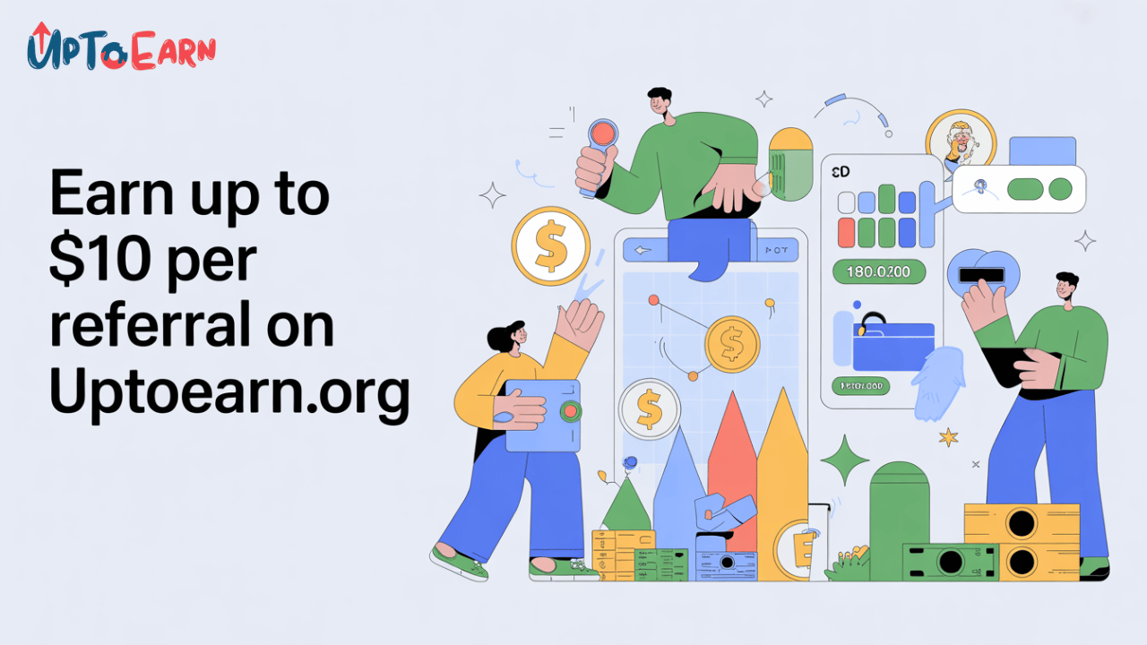 Earn Up to 10% Per Referral on UpToEarn.org