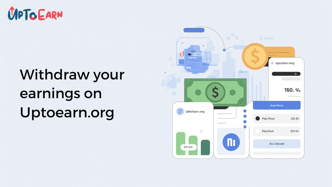 How to Withdraw Your Earnings on UpToEarn.org: Step-by-Step Guide